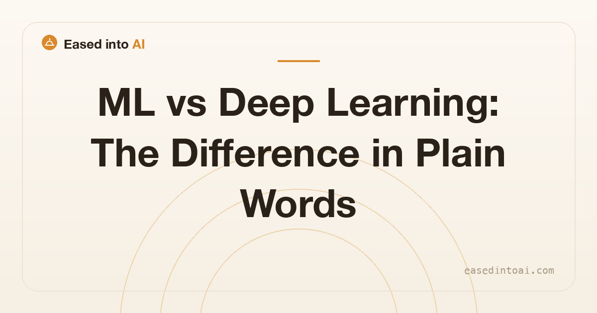 ML vs Deep Learning: The Difference in Plain Words
