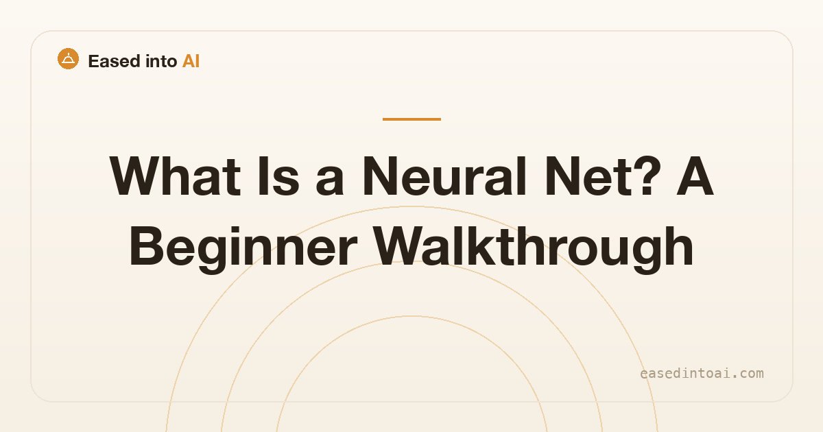 What Is a Neural Net? A Beginner Walkthrough