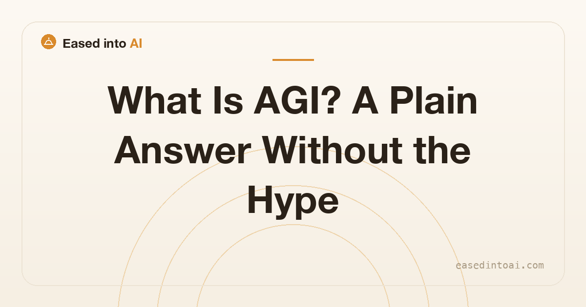 What Is AGI? A Plain Answer Without the Hype