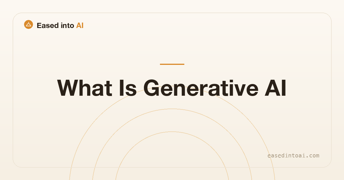 What Is Generative AI? A Beginner's Plain Guide