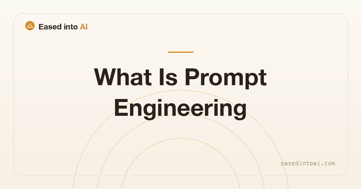 What Is Prompt Engineering? A Plain-English Answer
